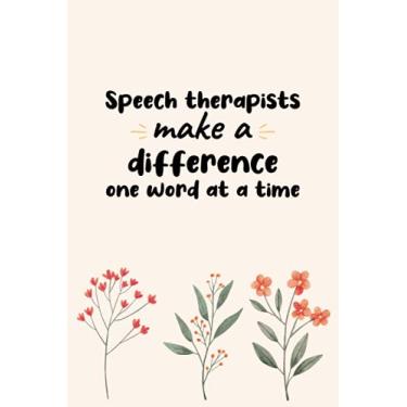 Imagem de Speech Therapy Pathologist Ruled Notebook/Journal: Floral SLP Gift For Notes Journaling, Speech Therapist Gifts, Speech Therapy Gifts