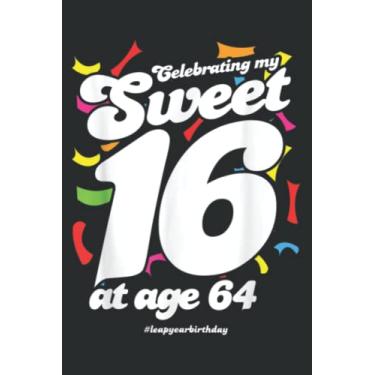 Imagem de 64 Year Old Birthday - Sweet 16Th - 2020 Leap Day Birthday Meme: Lined Notebook: 6" x 9", 120 Pages, Lined Journal Notebook Birthday Gift Present.