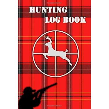 Imagem de Hunting Log Book: Hunting Journal Log Book Notebook, Tracking Notebook, Journal Hunt Camp Journaling For Men, Record Hunts For Deer Wild Boar Pheasant ... Fox and more Species(122 pages, 6 x 9 inches)