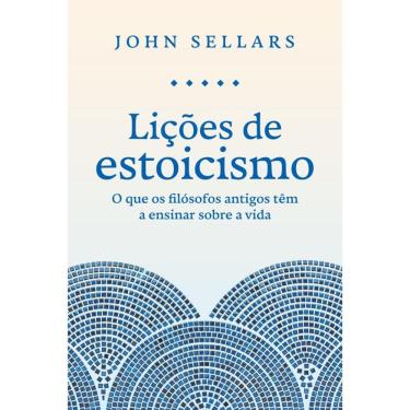 Imagem de Lições de estoicismo: O que os filósofos antigos têm a ensinar sobre a vida