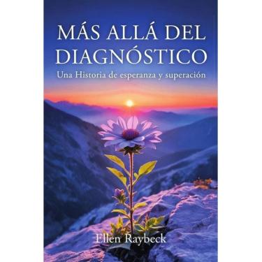 Imagem de MÁS ALLÁ DEL DIAGNÓSTICO: Una Historia de esperanza y superación - Espanhol