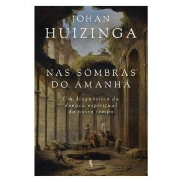 Imagem de Nas Sombras Do Amanhã: Um Diagnóstico Da Doença Espiritual Do Nosso Tempo