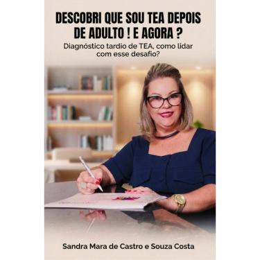 Imagem de Descobri que sou TEA — E agora?: Como buscar ajuda no diagnóstico tardio de TEA e conduzir sua vida com sucesso