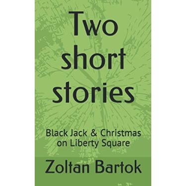 Imagem de Two short stories: Black Jack & Christmas on Liberty Square
