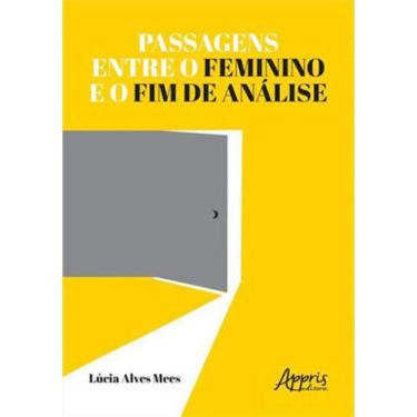 Imagem de Passagens Entre O Feminino E O Fim De Análise