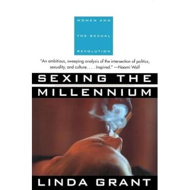 Imagem de Sexing the Millennium: Women and the Sexual Revolution