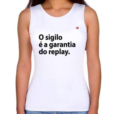 Imagem de Regata Feminina O sigilo é a garantia do replay - Foca na Moda, Branco
