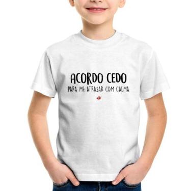 Imagem de Camiseta Infantil Acordo cedo para me atrasar com calma - Foca na Moda