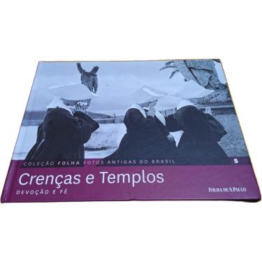 Imagem de Livro Físico Coleção Folha Fotos Antigas do Brasil Volume 5 Crenças e Templo: Devoção e Fé