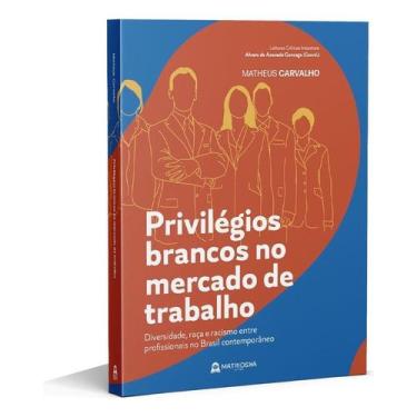 Imagem de Privilégios Brancos No Mercado De Trabalho - MATRIOSKA EDITORA, Sortid