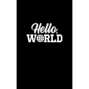 Imagem de Hello, World: Fun and Nerdy notepad, show your humorous side, hacker/network/sysadmin/geeky pocket size notepad