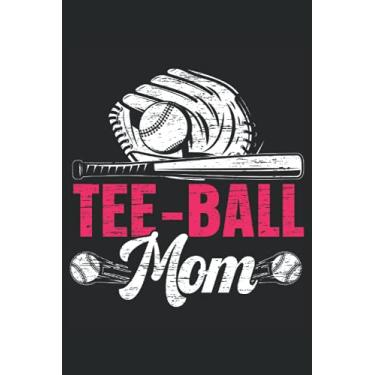 Imagem de Tee-Ball Mom: Muttertag Notebook für Tee-Ball Mommies und die beste Mutter überhaupt