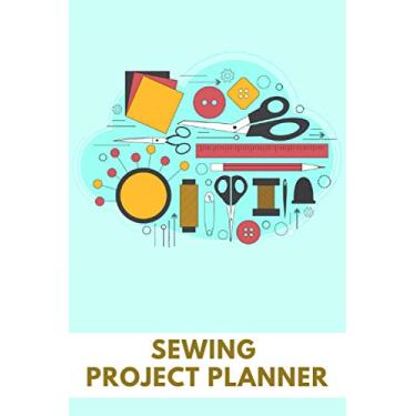 Imagem de Sewing Project Planner: Keep Track Of Your Sewing Machine Needles And Threads For A Particular Project - The Perfect Gift For Sewists Or Sewers