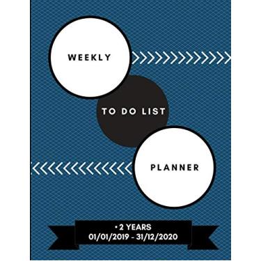 Imagem de Weekly To Do List Planner • 2 Years 01/01/2019-31/12/2020: An Adaptable Calendar Notepad To Schedule Tasks and Prioritise Goals