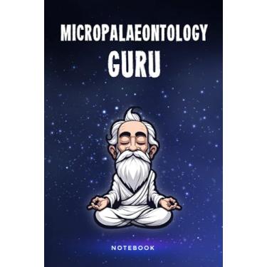 Imagem de Micropalaeontology Guru Notebook: Customized 100 Page Lined Notepad Journal Gift For A Busy Micropalaeontologist : Much Better Than A Throw Away Greeting Or Birthday Card.
