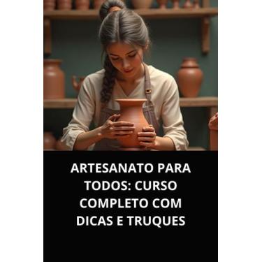 Imagem de Livro Artesanato para Todos Curso Completo com Dicas e Truques