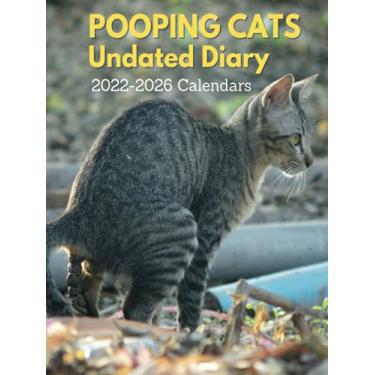 Imagem de Pooping Cats Undated Diary: 2022-2026 Calendars | Funny Pooping Cat Planner for 1 Full year or More | Gift Ideas for Friends, Birthday, Women, Gag, Animal Lover, Christmas