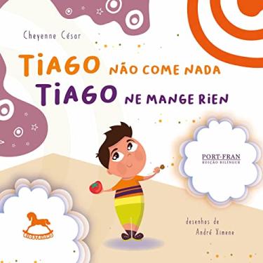 Imagem de Tiago Não Come Nada / Tiago ne Mange Rien (Volume 1)