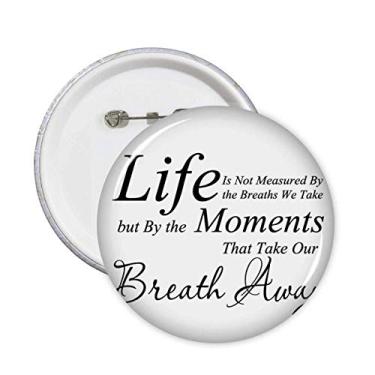 Imagem de Life Moments Breath Quote Pins Badge Button Emblema Decoração Acessório 5 peças
