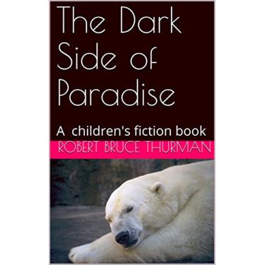 Imagem de The Dark Side of Paradise: A children's fiction book (English Edition)