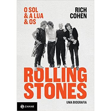 Imagem de O SOL &amp; A LUA &amp; OS ROLLING STONES - UMA BIOGRAFIA