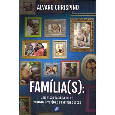Imagem de Família(s): Uma Visão Espírita sobre os Novos Arranjos e as Velhas Buscas
