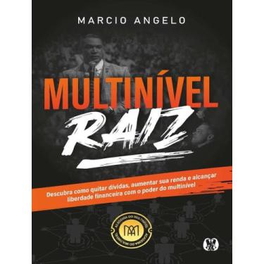 Imagem de Livro - Multinivel Raiz - Descubra Como Quitar Dividas, Aumentar Sua R