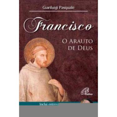 Imagem de Francisco: o Arauto De Deus - Inclui Entrevista Com Papa Francisco