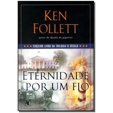 Imagem de Eternidade Por Um Fio - (Trilogia o Século - Livro 3)