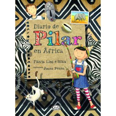 Imagem de Diário de Pilar na África Flávia Lins e Silva Editora Pequena Zahar