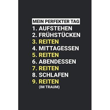 Imagem de Mein Perfekter Tag: Reiten: Pferde Notizbuch für eine Reiterin & Reiter mit Pferd