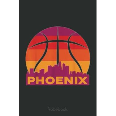Imagem de Phoenix Basketball B-Ball City Arizona State Retro Vintage Notebook: A blank lined basketball notebook 6x9 in 110 Pages that makes a fun basketball ... women's basketball, team basketball gifts