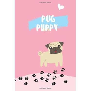 Imagem de Pug Puppy Sketchbook journal unlined pages: Dog journal unlined pages, Blank notebook Composition journals to Draw, Doodling and Write something (Size 6x9 in) - Cream Paper/Matte Cover
