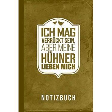 Imagem de Ich mag verrückt sein aber meine Hühner lieben mich Notizbuch: Hühnerzucht Hühnerliebhaber (Hühnerhaltung Zubehör dotted)