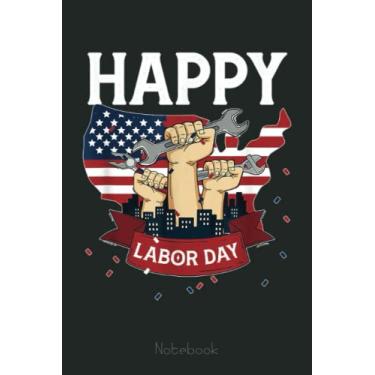 Imagem de Happy Labor Day 2021 USA Flag America Labour Movement Work Notebook: Funny Notebook Gift - Lined Journal 6x9 inches - Funny Gifts For Co-workers, Friends and Family