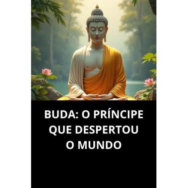 Imagem de Buda O Príncipe Que Despertou O Mundo - Duke Editora