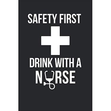 Imagem de Safety First Drink With A Nurse: Journal and Notebook for Nurse - Lined Notebook and Journal for Nurses, Nurse journal for Writing and Notes