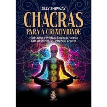 Imagem de Chacras Para A Criatividade: Meditações E Práticas Baseadas Na Ioga Pa