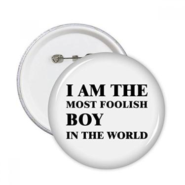 Imagem de Broche redondo I Am The Foolish Boy com 5 peças
