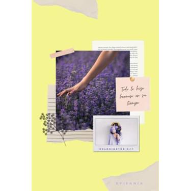 Imagem de Libreta para mujeres Todo lo hizo hermoso en su tiempo - Amarillo claro: (Diario de apuntes cristiano | Cuaderno cristiano | Libreta cristiana | ... blanco y renglones | Spanish Journal Gifts)