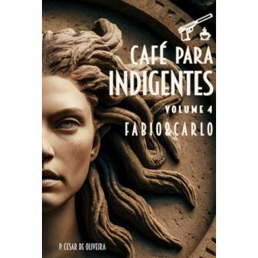 Imagem de Clube de Autores, Livro Café para Indigentes - Volume 4 - Fabio & Carlo