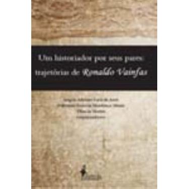 Imagem de Um Historiador Por Seus Pares - Trajetórias De Ronaldo Vainfas - ALAME
