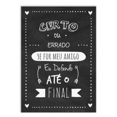 Imagem de Placa Decorativa A3 Certo Ou Errado Defendo Meu Amigo Decoração Poster