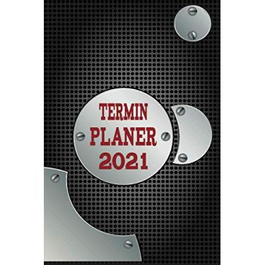 Imagem de Terminplaner 2021: Wochenplaner zum notieren, organisieren und planen DIN A5. Kalender/Terminkalender/Monats- / Tagesübersicht/Kontakt- / Geburtstags listen/Modern Metallisch