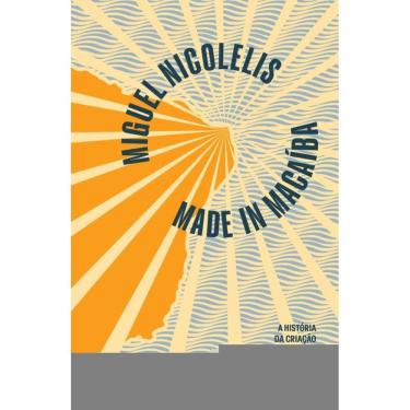 Imagem de Made in Macaíba: A história da criação de uma utopia científico-social no ex-império dos Tapuias (Nova edição)