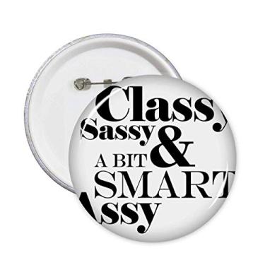 Imagem de Classy Sassy & A Bit Smart Assy Alfinetes de Citação Emblema de Botão Decoração Acessório 5 peças