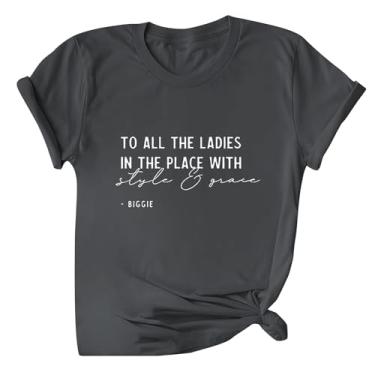 Imagem de to All The Ladies in The Place with Style and Grace Camisetas casuais de verão femininas manga curta gola redonda túnicas, Cinza escuro, P
