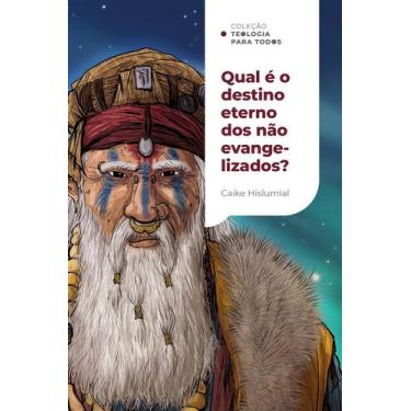 Imagem de Livro - Qual é o destino eterno dos não evangelizados?