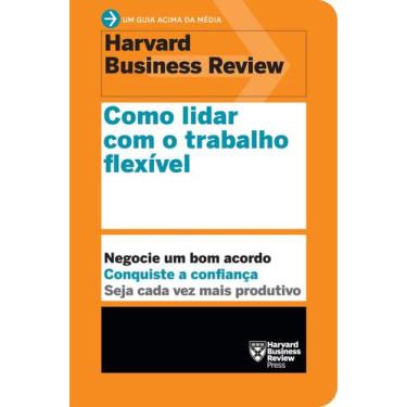 Imagem de Livro - Como lidar com o trabalho flexível - Editora Sextante