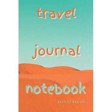 Imagem de travel journal botebook ages 12 and up: travel journal ideas travelers notebook planner, Travelers Vacation journaling for Traveling,A Great Travel Gift,6 x 9, 150 Pages